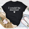 I Could Be Meaner Tee - Honeysuckle & Sparrow
